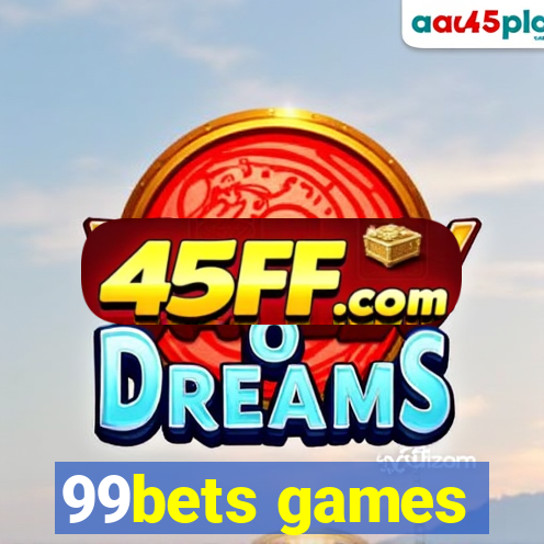 99bets games
